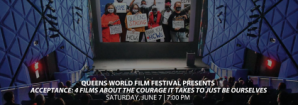 Queens World Film Festival Presents: Acceptance: 4 Films About the Courage It Takes to Just Be Ourselves