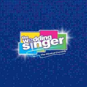 The Wedding Singer: The Musical Comedy