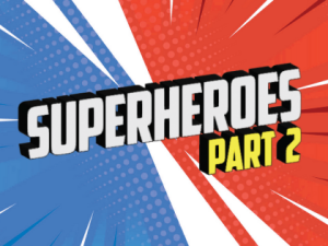 Superheroes: Part 2 (When Worlds Collide)