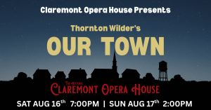 Claremont Opera House Presents: Thornton Wilder’s Our Town