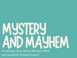 2024/25 Summer – Camps – 6-8 – (Acting) Mystery and Mayhem