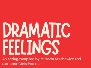 2024/25 Summer – Camps – K-1 – (Acting) Dramatic Feelings