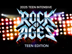 2024/25 Summer – Teen Intensive – 8-12 – Rock of Ages: Teen Edition