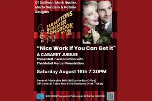 Nice Work If You Can Get It: A Cabaret Jubilee – Hamptons Summer Songbook By the Sea