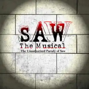 SAW The Musical The Unauthorized Parody of Saw – Direct from New York