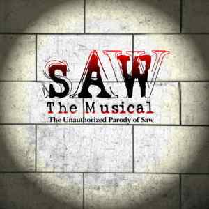 SAW The Musical The Unauthorized Parody of Saw – LIVE in Seattle, Direct from New York