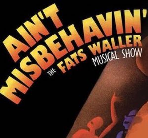 Ain’t Misbehavin’