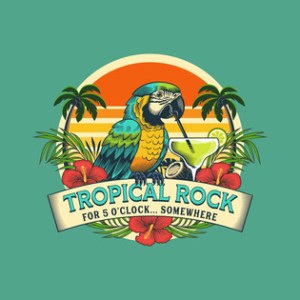 Tropical Rock for 5 O’Clock Somewhere