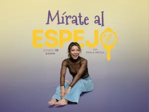MÍRATE AL ESPEJO CON PAULA ARCILA