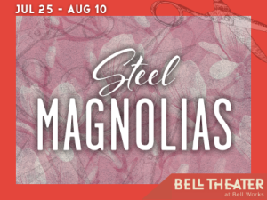 STEEL MAGNOLIAS