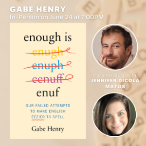 ENOUGH IS ENUF: OUR FAILED ATTEMPTS TO MAKE ENGLISH EASIER TO SPELL (In-Person)