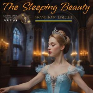 Grand Kyiv Ballet – Sleeping Beauty