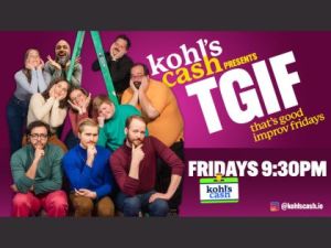 Kohl’s Cash: TGIF (That’s Good Improv Fridays)