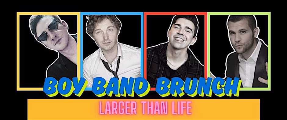 Boy Band Brunch with Larger Than Life