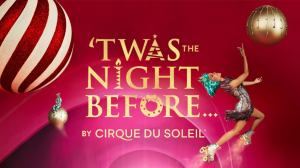 ‘Twas the Night Before… by Cirque du Soleil