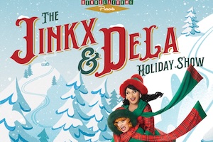 The Jinkx & DeLa Holiday Show