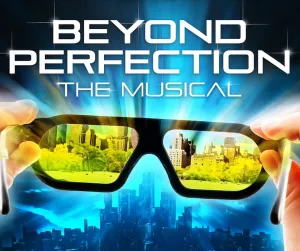 Beyond Perfection The Musical