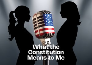 What the Constitution Means to Me