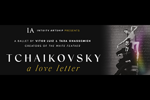 Tchaikovsky: A Love Letter 