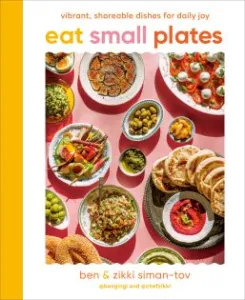 Chef’s Table at The Hub: Ben and Zikki Siman-Tov on Eat Small Plates