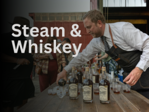 Steam & Whiskey (Summer 2025)