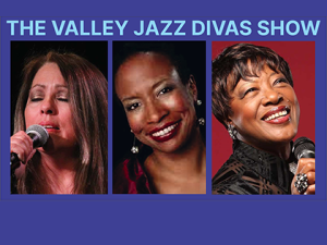2025 March 15th @ 7:00 PM: The Valley Jazz DIVAs Show