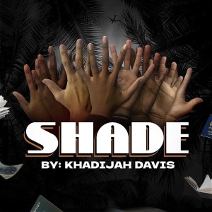 SHADE featuring Khadijah Davis