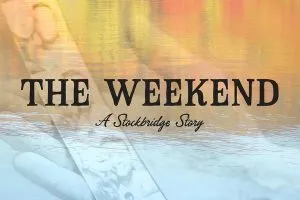 The Weekend: A Stockbridge Story
