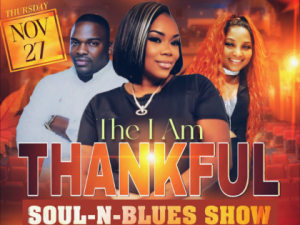 I Am Thankful Blues-N-Soul Show
