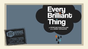 EVERY BRILLIANT THING by Duncan Macmillan with Jonny Donahoe