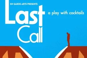 Last Call, a Play With Cocktails