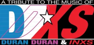 DDXS – Tribute to Duran, Duran & INXS