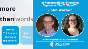 MORE THAN WORDS: HOW TO THINK ABOUT WRITING IN THE AGE OF AI (In-person)