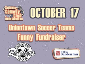 10.17.25 Uniontown Soccer Teams Funny Fundraiser – UNIONTOWN, PA