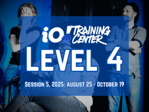 Session 5 2025: iO Improv Level 4
