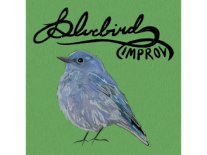 Bluebird Improv
