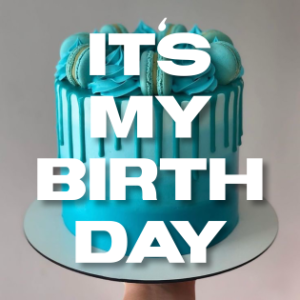 It’s My Birthday