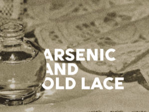 2024-25: Arsenic and Old Lace (Ignore)