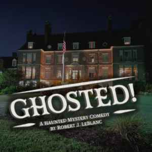 Ghosted! A Haunted Mystery Comedy