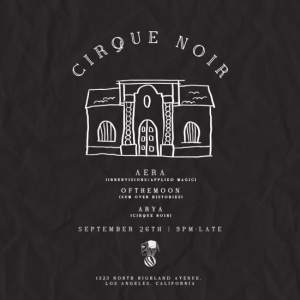 Cirque Noir presents: Aera, OftheMoon, & Arya