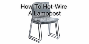 “Hot-Wire a Lamppost” World Premiere