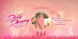 Dirty Dancing in Concert