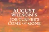 Joe Turner’s Come and Gone
