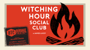 WITCHING HOUR SOCIAL CLUB, a horror anthology for the stage by JAMES LUCEY
