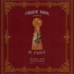 Cirque Noir Presents: Le Privé at Casita Hollywood