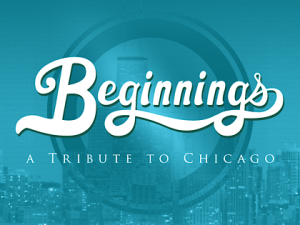 Beginnings: A Tribute to Chicago