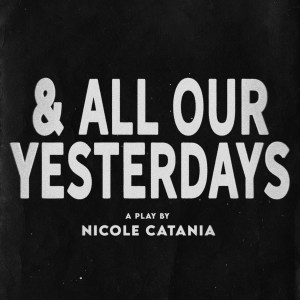 & all our yesterdays
