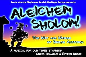 ALEICHEM SHOLOM! The Wit and Wisdom of Sholom Aleichem – a “Brilliant” musical comedy
