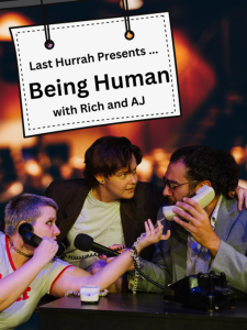 The Last Hurrah presents “Being Human”