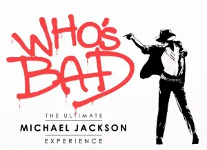 Who’s Bad: The Ultimate Michael Jackson Experience